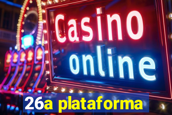 26a plataforma